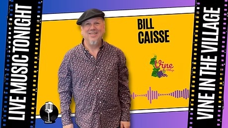 Live Music with Bill Caisse at Vine in the Village